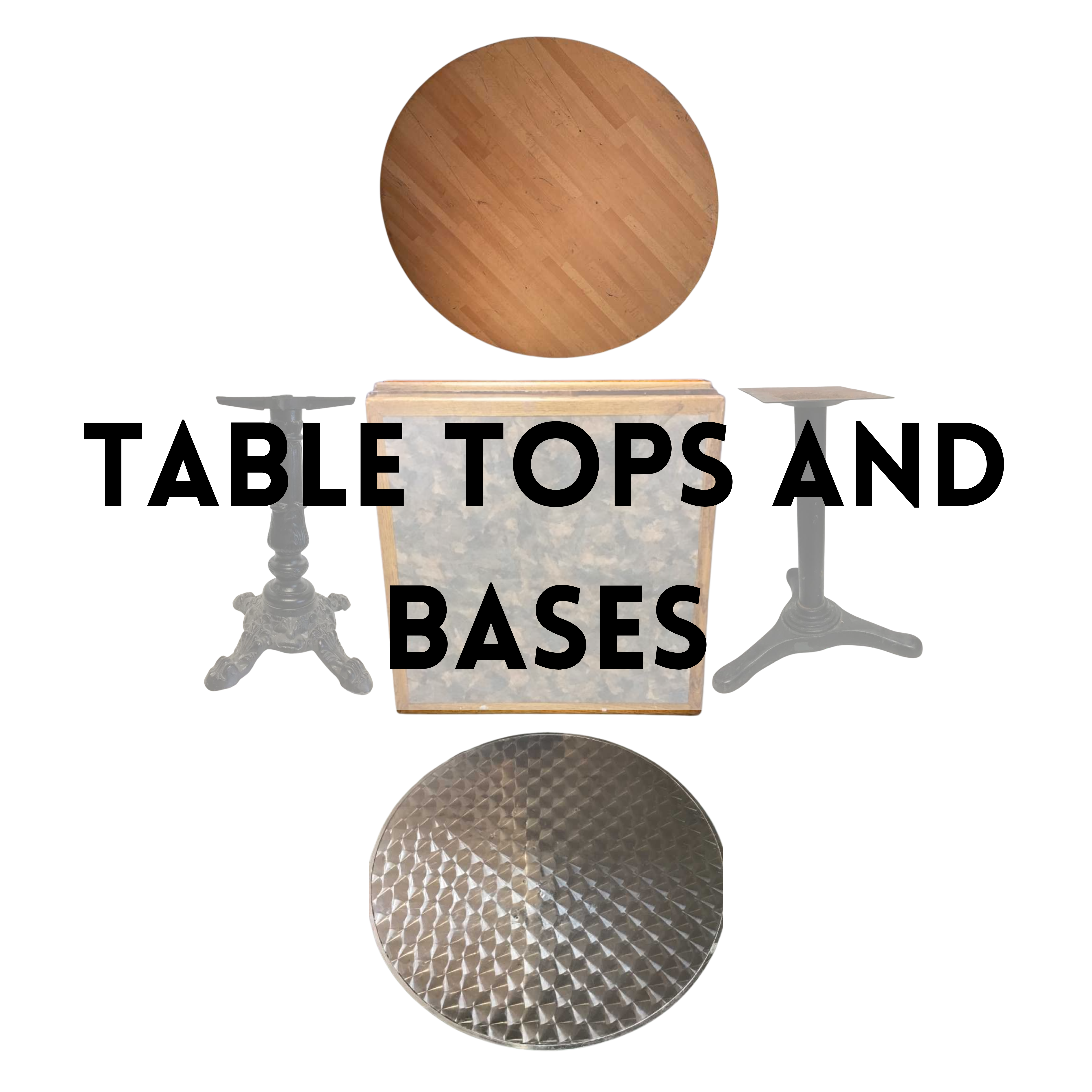 Table Tops and Bases